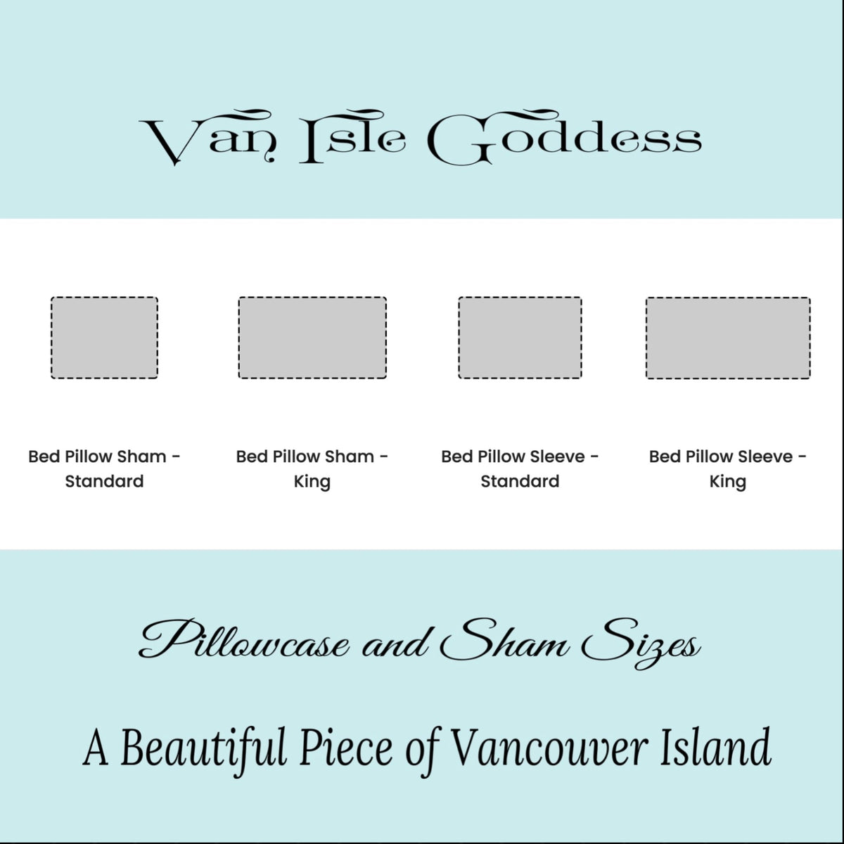 A size chart graphic for Van Isle Goddess bedding, showing dimensions for four pillowcase and sham sizes: Bed Pillow Sham - Standard, Bed Pillow Sham - King, Bed Pillow Sleeve - Standard, and Bed Pillow Sleeve - King.