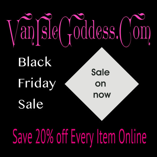 Van Isle Goddess Black Friday 2020 Save 20% on EVERYTHING